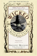 Wicked: The Life and Times of the Wicked Witch of the West cover image