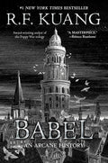 Babel: Or the Necessity of Violence: An Arcane History of the Oxford Translators' Revolution cover image