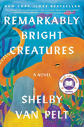 Remarkably Bright Creatures: A Novel cover image