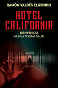 Hotel California: Bienvenido, ¡nunca podrás salir! Hotel California (Spanish Edition) cover image