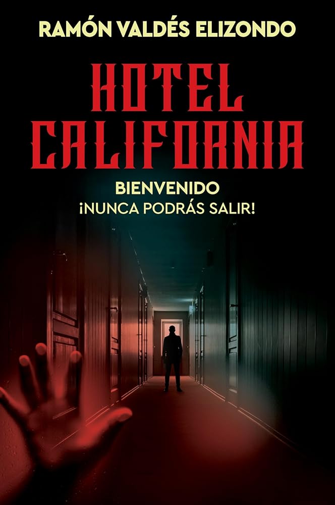 Hotel California: Bienvenido, ¡nunca podrás salir! Hotel California (Spanish Edition) cover image