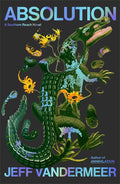 Absolution: A Southern Reach Novel (The Southern Reach Series) cover image