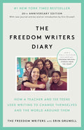 The Freedom Writers Diary (20th Anniversary Edition): How a Teacher and 150 Teens Used Writing to Change Themselves and the World Around Them cover image