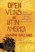Open Veins of Latin America: Five Centuries of the Pillage of a Continent cover image