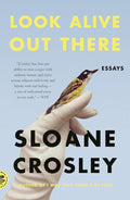 Look Alive Out There: Essays cover image