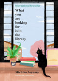 What You Are Looking For Is in the Library: A Novel cover image