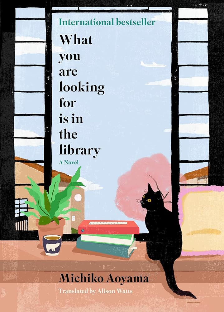 What You Are Looking For Is in the Library: A Novel cover image