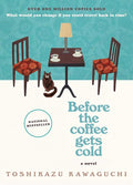 Before the Coffee Gets Cold: A Novel (Before the Coffee Gets Cold Series, 1) cover image