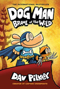 Dog Man: Brawl of the Wild: A Graphic Novel (Dog Man #6): From the Creator of Captain Underpants (6) cover image