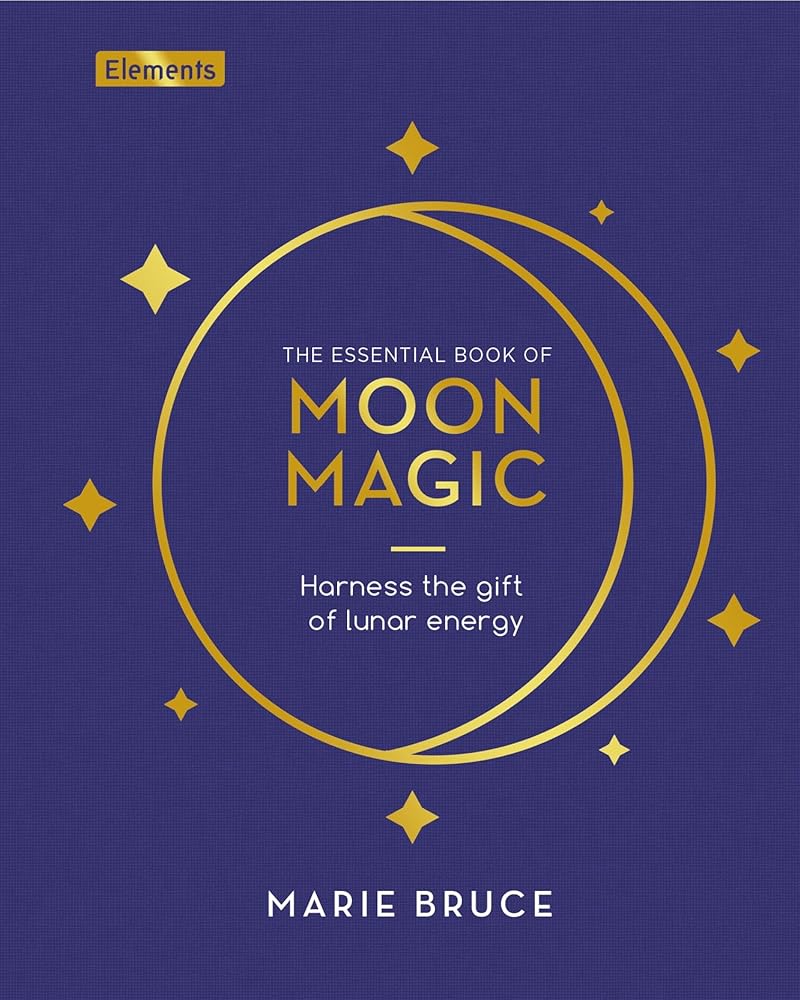 The Essential Book of Moon Magic: Harness the Gift of Lunar Energy (Elements) cover image