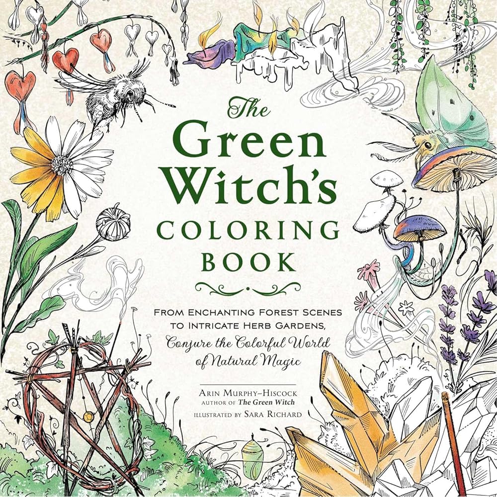 The Green Witch's Coloring Book: From Enchanting Forest Scenes to Intricate Herb Gardens, Conjure the Colorful World of Natural Magic (Green Witch Witchcraft Series) cover image