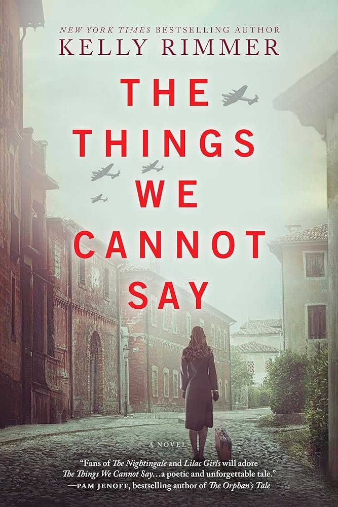 The Things We Cannot Say: A WWII Historical Fiction Novel cover image