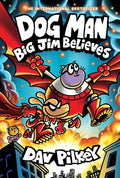 Dog Man: Big Jim Believes: A Graphic Novel (Dog Man #14): From the Creator of Captain Underpants cover image
