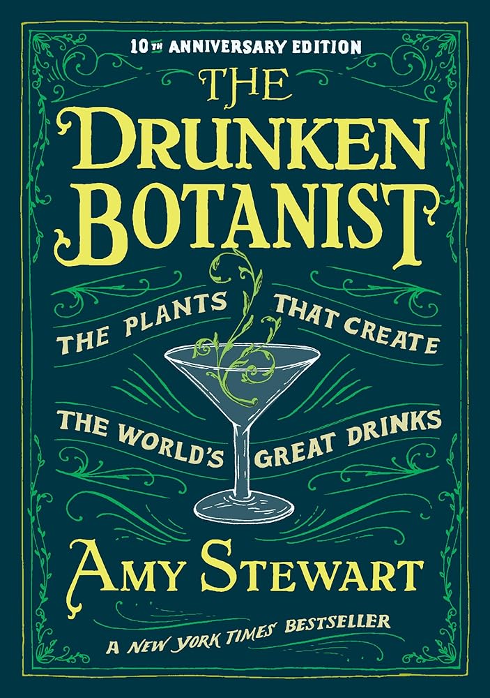 The Drunken Botanist: The Plants that Create the World’s Great Drinks: 10th Anniversary Edition cover image