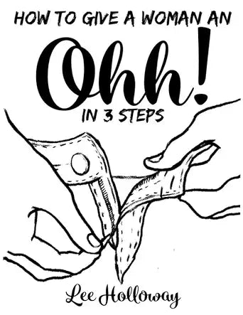 How to Give an Ohhh!: Three Simple Steps to Master Cunnilingus cover image