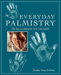 Everyday Palmistry: The key to character is in your hands cover image