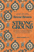 Strong Ground: The Lessons of Daring Leadership, the Tenacity of Paradox, and the Wisdom of the Human Spirit cover image