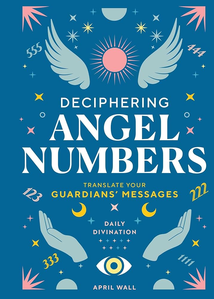 Deciphering Angel Numbers: Translate Your Guardians' Messages (Daily Divination) cover image