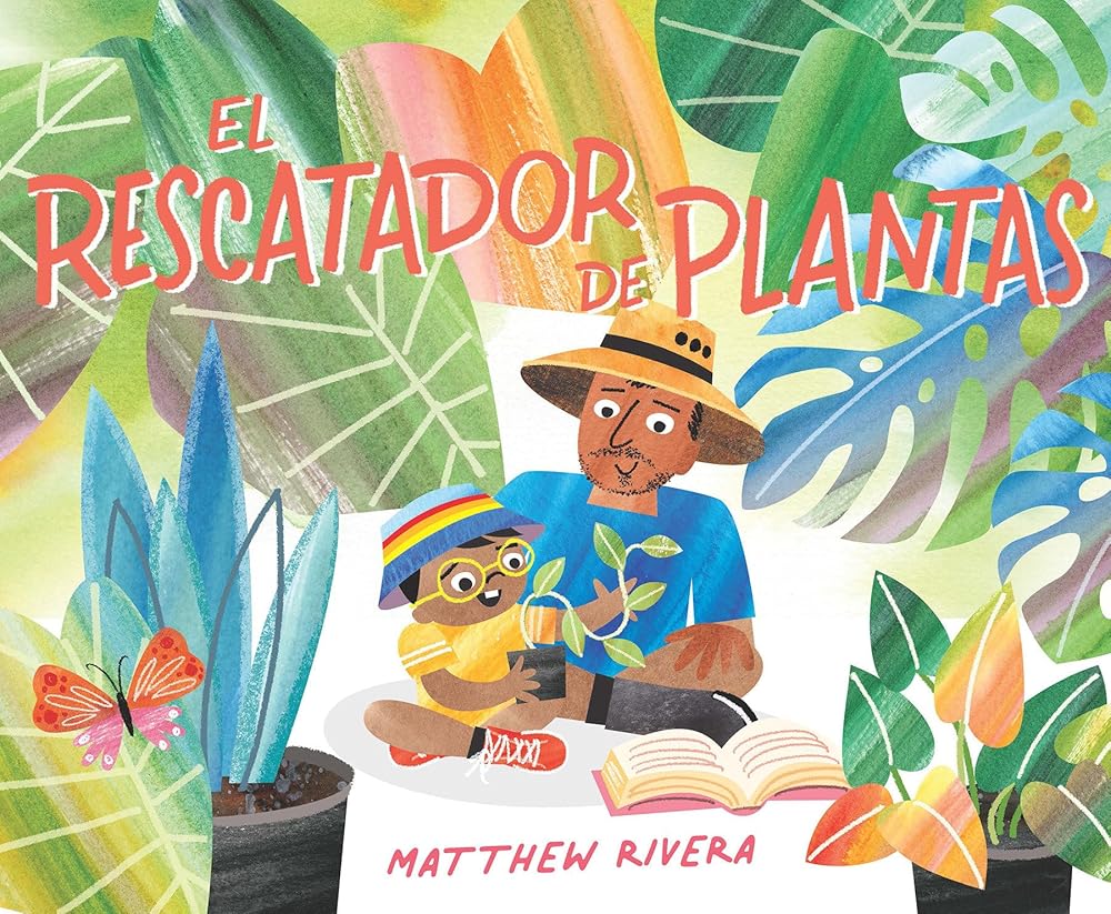 El rescatador de plantas / The Plant Rescuer (Spanish Edition) cover image